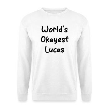 worlds_okayest_Lucas - Unisex Sweatshirt - white - Front