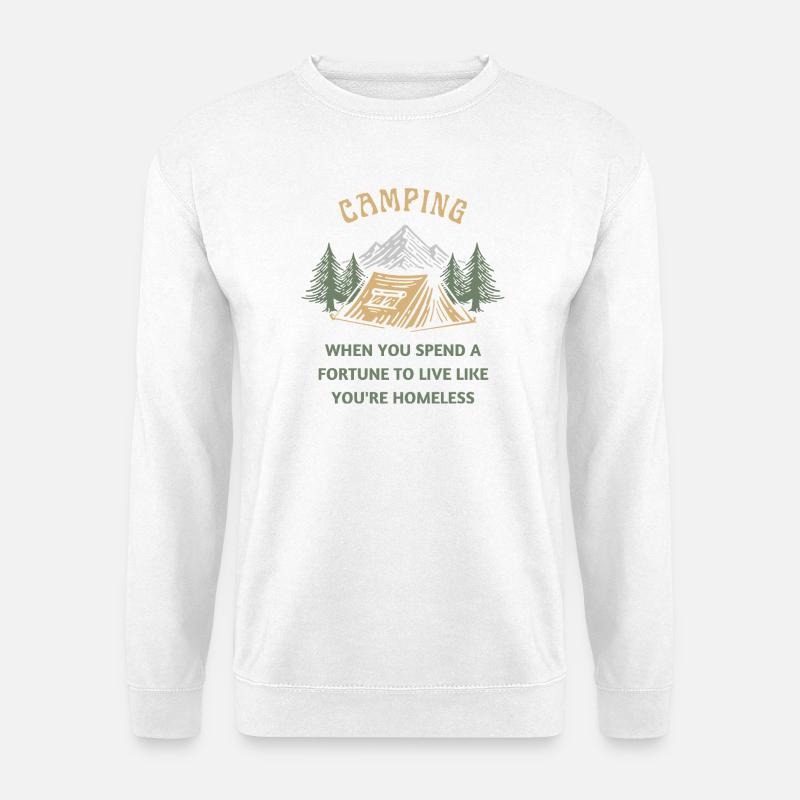Camping - leben wie obdachlos - Unisex Pullover - Weiß