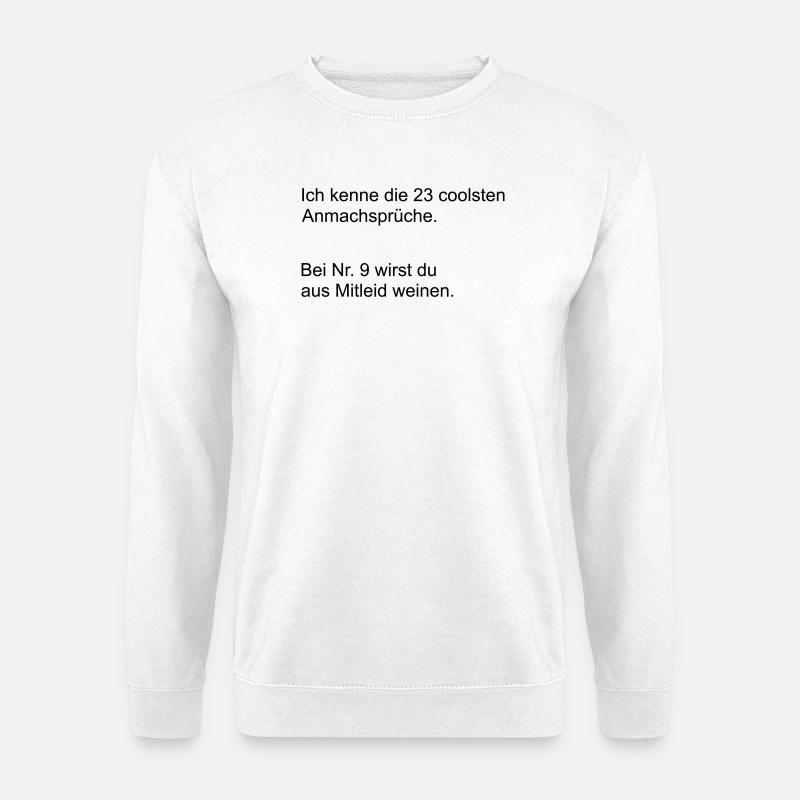 Die coolsten Anmachsprueche - Unisex Pullover - Weiß