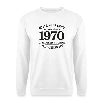 1970 – Classique Millésimé, Toujours au Top - Sweat-shirt Unisexe - blanc - Devant