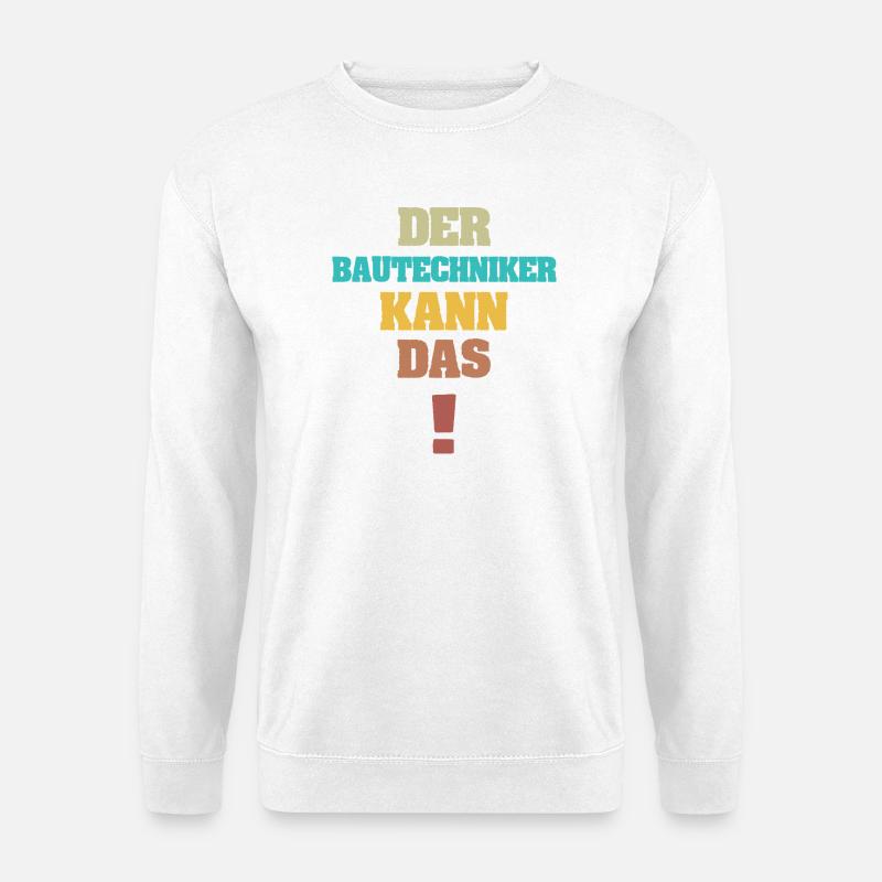 Construction technician as funny - Unisex Sweatshirt - white
