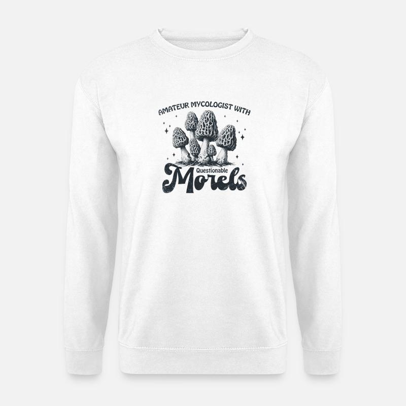 Amateur Mycologist With Questionable Morels - Unisex Sweatshirt - white