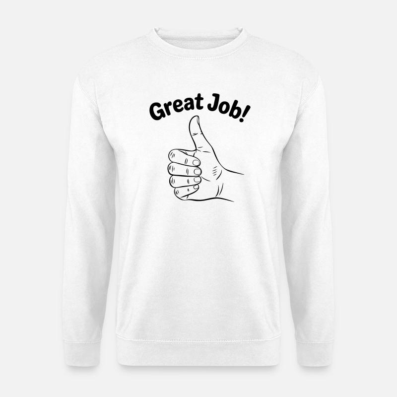 Tolle Arbeit, Daumen hoch - Unisex Pullover - Weiß
