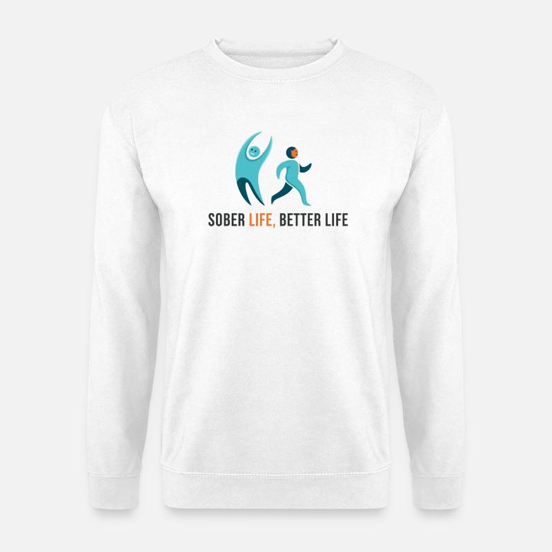 Sober Life.Better Life  - Unisex Pullover - Weiß