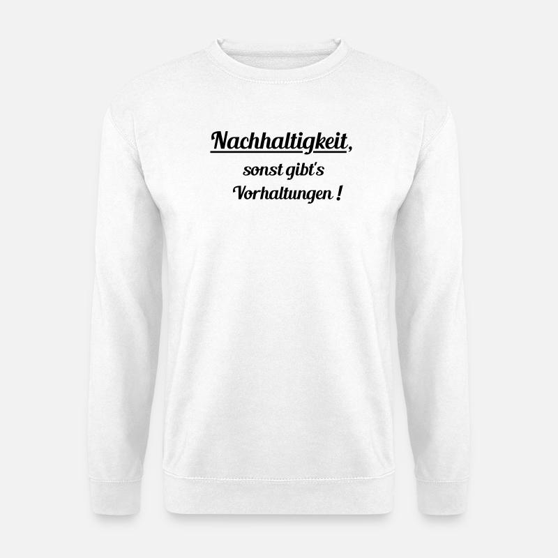 Nachhaltig oder Vorhaltungen - Unisex Pullover - Weiß