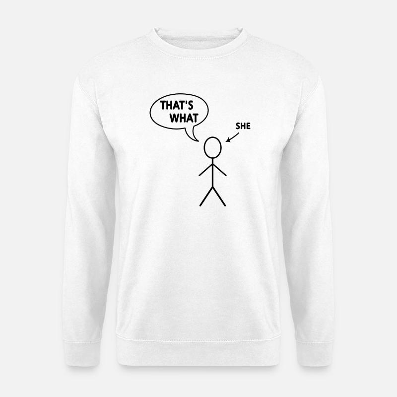 Das hat sie gesagt - Unisex Pullover - Weiß