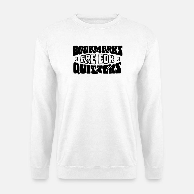 Lesezeichen sind für Aussteiger - Unisex Pullover - Weiß