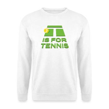  Tennis Motiv Is For Tennis  - Unisex Pullover - Weiß - Vorne