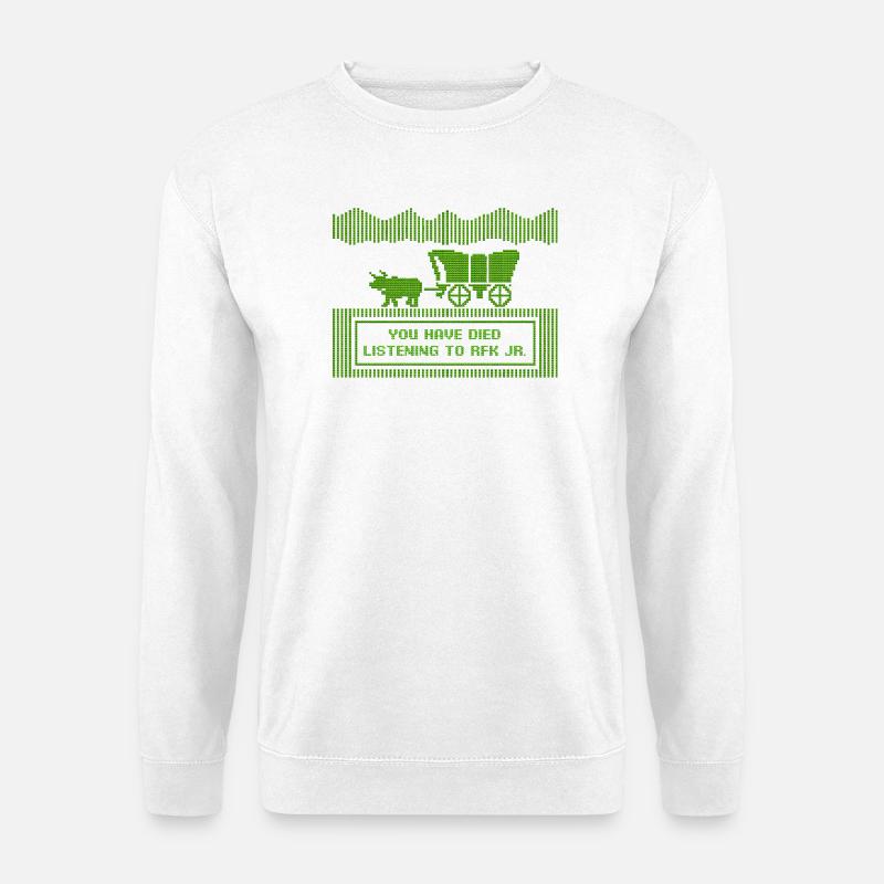 Du bist gestorben, weil du RFK Jr gehört hast - Unisex Pullover - Weiß