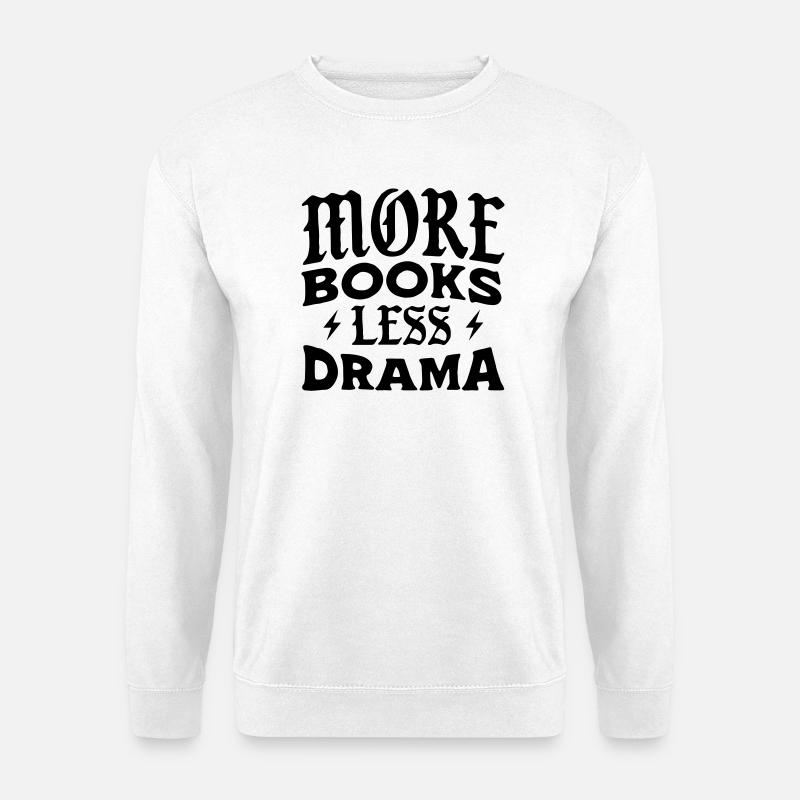 Mehr Bücher Weniger Drama - Unisex Pullover - Weiß