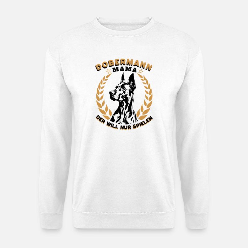 Dobermann Mama – Der will nur spielen - Unisex Pullover - Weiß