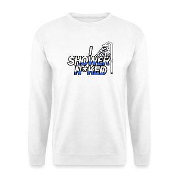 In the Shower N*ked - Unisex Sweatshirt - white - Front