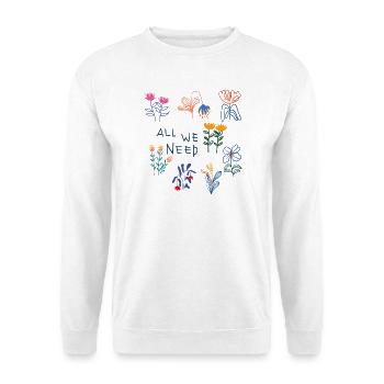 All We Need Blumen - Unisex Pullover - Weiß - Vorne