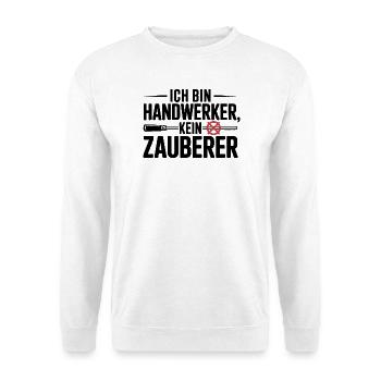 Ich bin Handwerker, kein Zauberer - Unisex Pullover - Weiß - Vorne