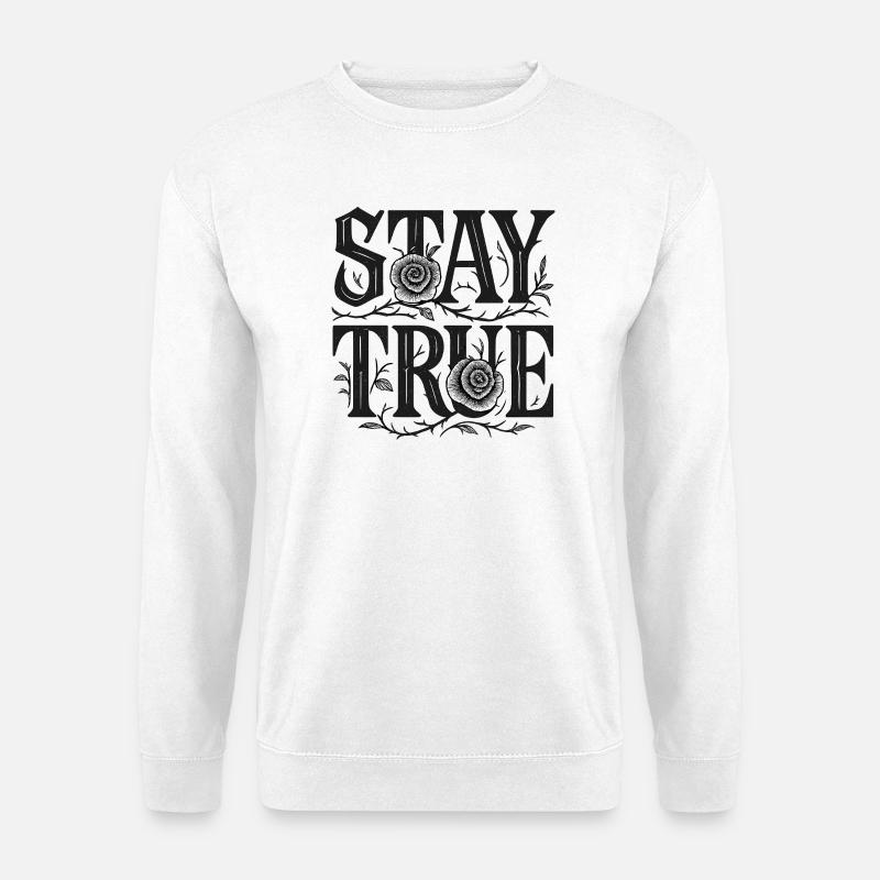 Stay True Typography Rose Art - Unisex Pullover - Weiß