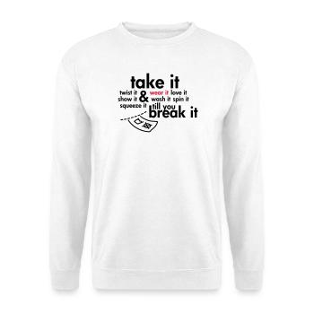 Take it & wear it.. - Unisex Pullover - Weiß - Vorne