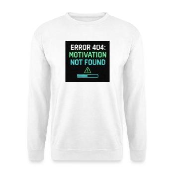 Error 404: Motivation Not Found  - Unisex Pullover - Weiß - Vorne