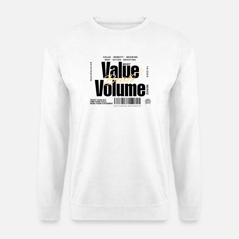 Value Beats Volume – Statement Design (Light) - Unisex Sweatshirt - white
