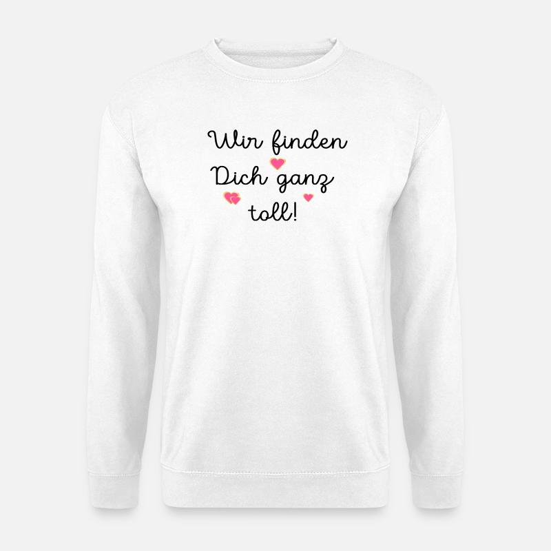 LOB KOMPLIMENTE TOLL FINDEN - Unisex Pullover - Weiß
