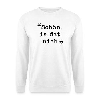 Ruhrpott Schön is dat nich Ruhrgebiet dialekt  - Unisex Pullover - Weiß - Vorne