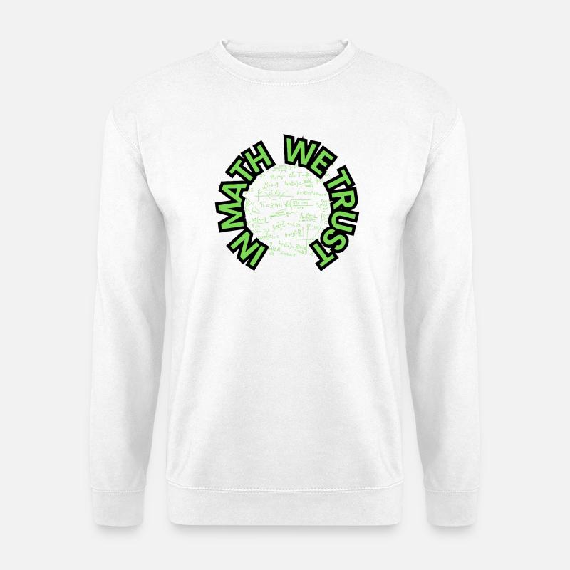 In Math We Trust - Mathe - Design - Unisex Sweatshirt - white