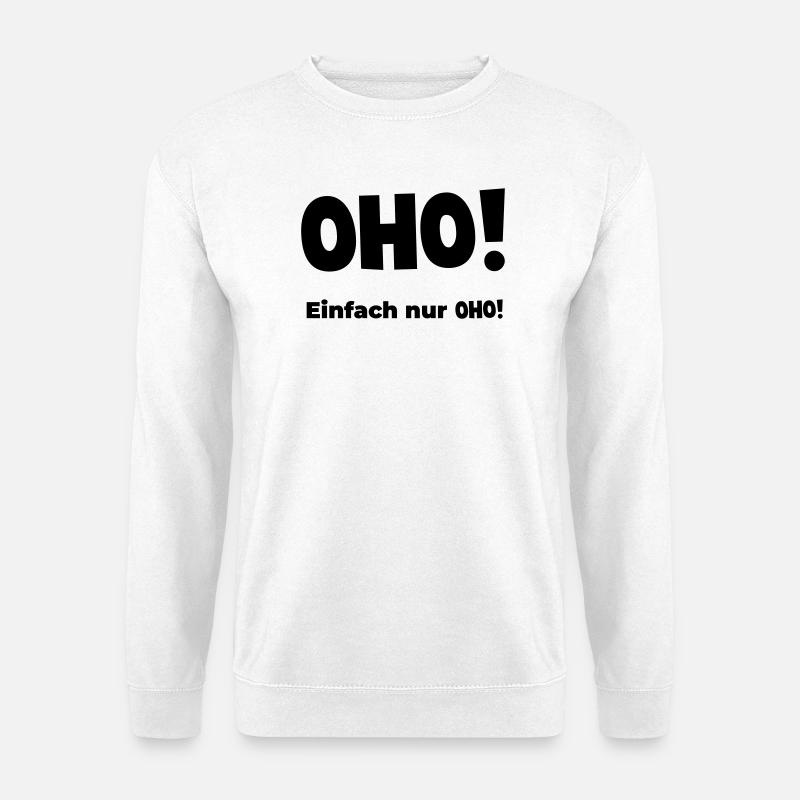 Oho - Unisex Pullover - Weiß