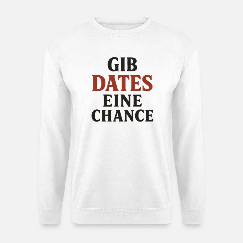 Gib Dates eine Chance - Unisex Pullover - Weiß