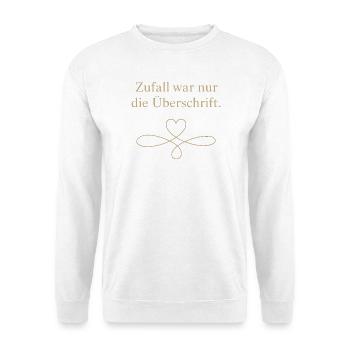 Zufall war nur die Überschrift - Unisex Pullover - Weiß - Vorne - Alina (178cm) & Michal (187cm)