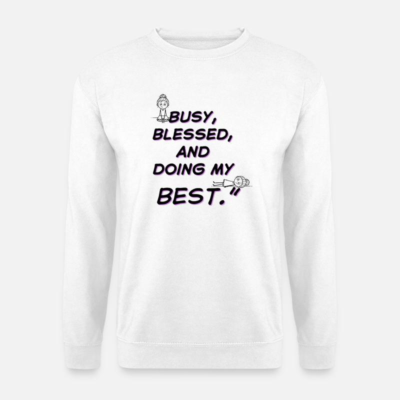 Fleißig und mein Bestes geben - Unisex Pullover - Weiß