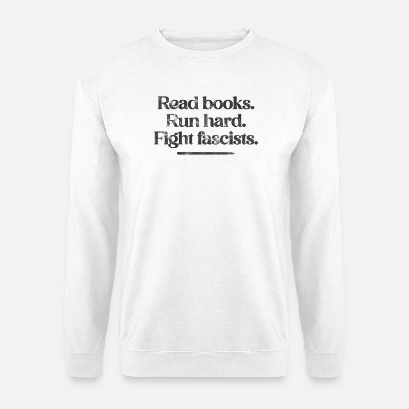 Read Books Run Hard Fight Fascists  NO KINGS - Unisex Pullover - Weiß