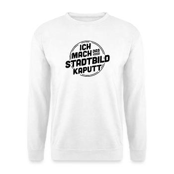 Ich mach das Stadtbild kaputt – Statement - Unisex Pullover - Weiß - Vorne