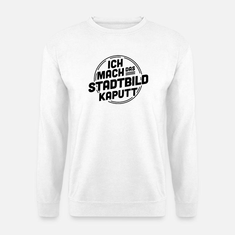 Ich mach das Stadtbild kaputt – Statement - Unisex Pullover - Weiß