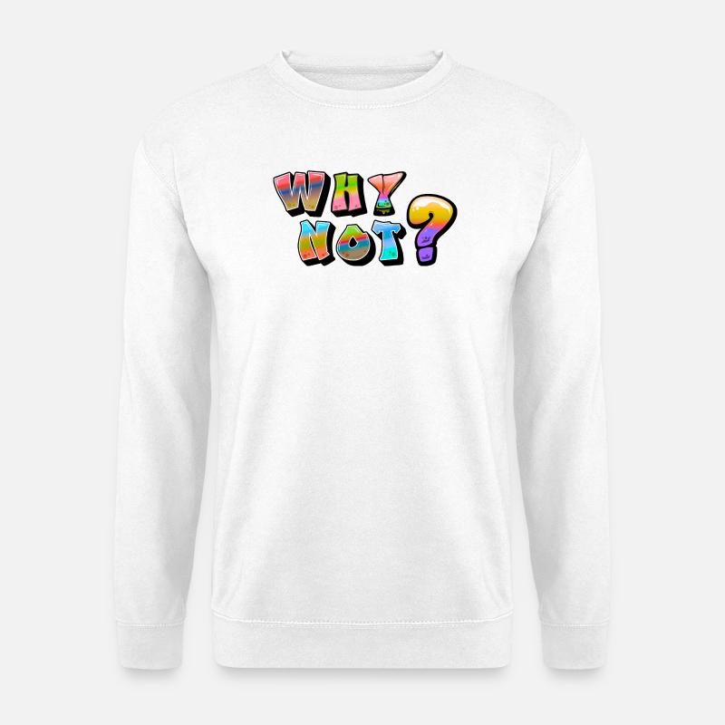 Warum nicht Design - Unisex Pullover - Weiß