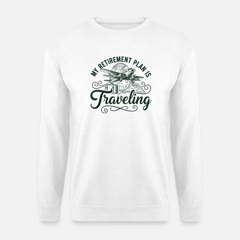 Retirement Plan is Traveling - Unisex Pullover - Weiß