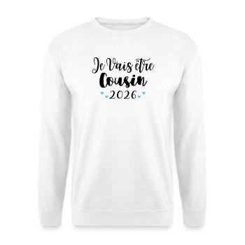 Je Vais Être Cousin 2026 Annonce Grossesse - Sweat-shirt Unisexe - blanc - Devant