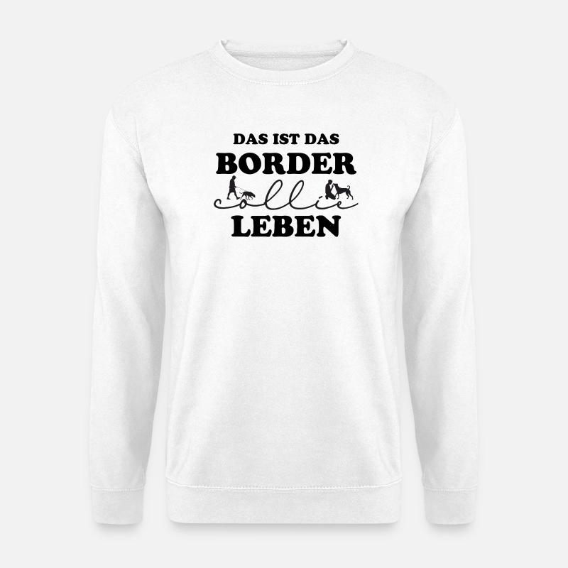 Border Collie Leben - Unisex Pullover - Weiß