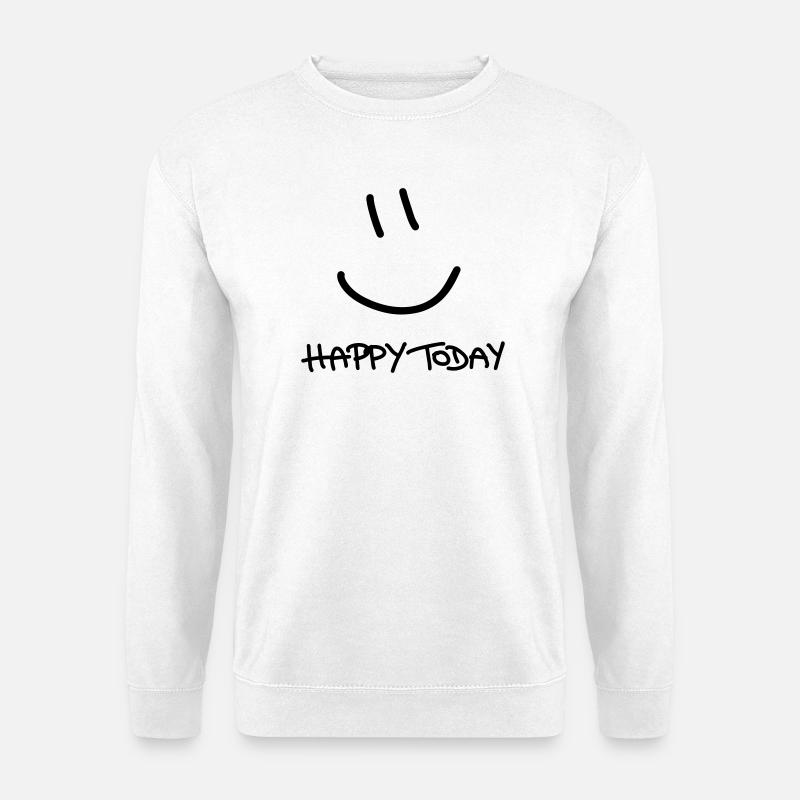 Happy Today - Unisex Pullover - Weiß