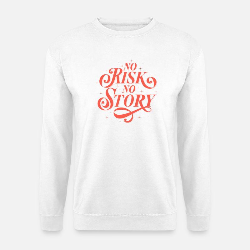 No Risk. No Story. - Unisex Pullover - Weiß