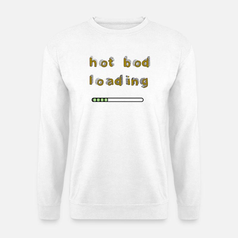 Hot Bod Loading - Unisex Sweatshirt - white