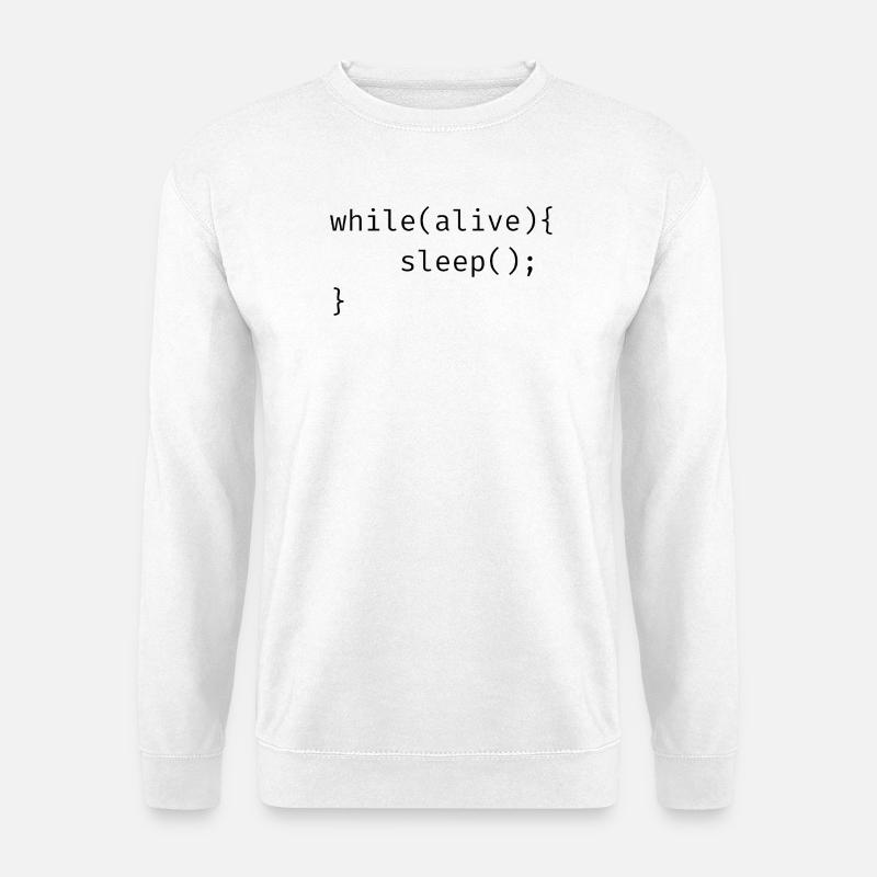 while(alive){ sleep(); Meme - Unisex Pullover - Weiß