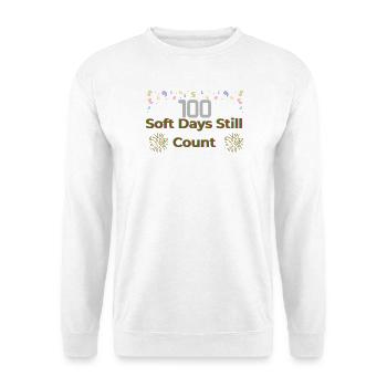 100 Soft Days Still Count – Celebrate Progress, Re - Unisex Sweatshirt - white - Front