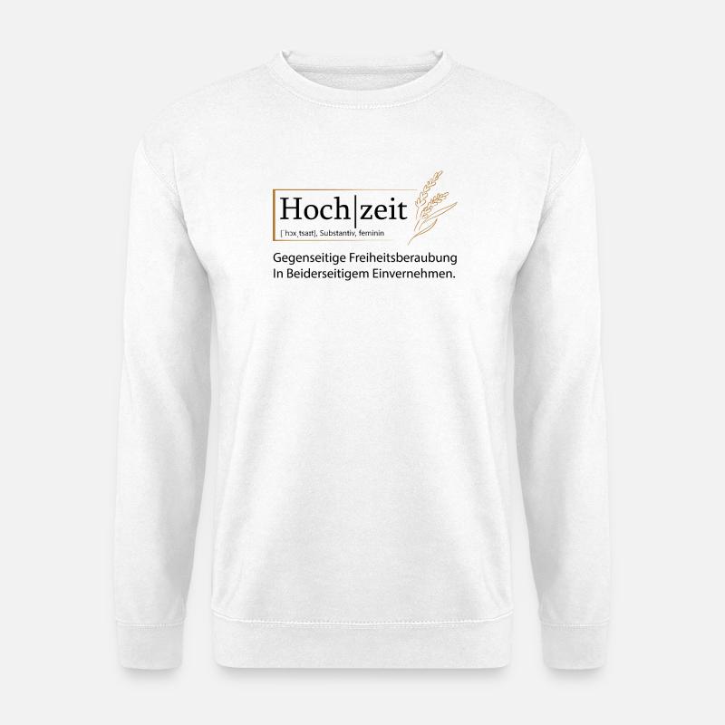 Hochzeit Definition Freiheitsberaubung Geschenk - Unisex Pullover - Weiß