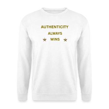 L’AUTHENTICITÉ GAGNE TOUJOURS – Citation motivationnelle en or - Sweat-shirt Unisexe - blanc - Devant