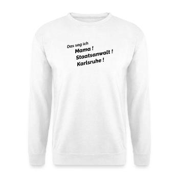 Das sag ich - Unisex Pullover - Weiß - Vorne