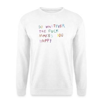 Mach was dich glücklich macht - Unisex Pullover - Weiß - Vorne