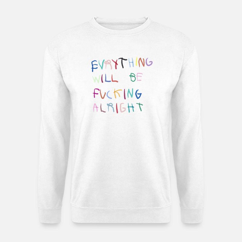Everything will be alright bunt - Unisex Sweatshirt - white