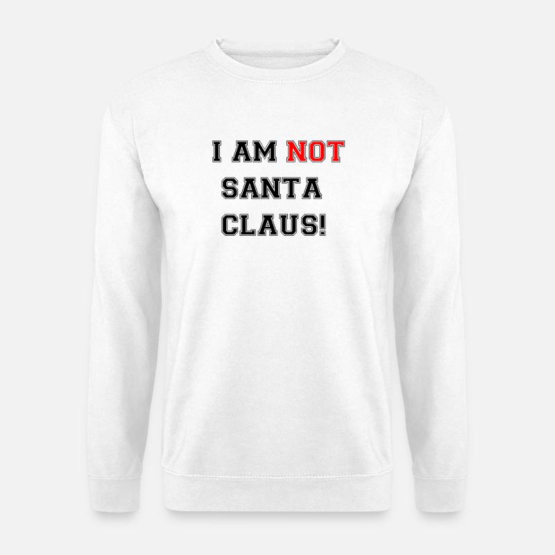 Ich bin nicht der Weihnachtsmann! - Unisex Pullover - Weiß