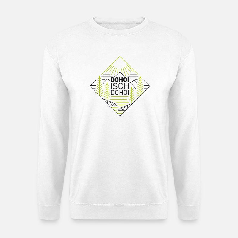 Dohoi isch dohoi - Unisex Pullover - Weiß