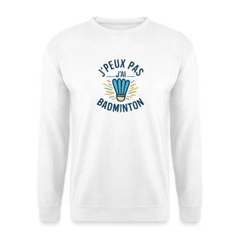 Ich kann nicht Badminton haben - Unisex Pullover - Weiß - Vorne