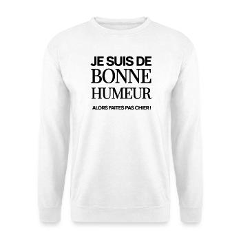 Je suis de bonne humeur - Sweat-shirt Unisexe - blanc - Devant